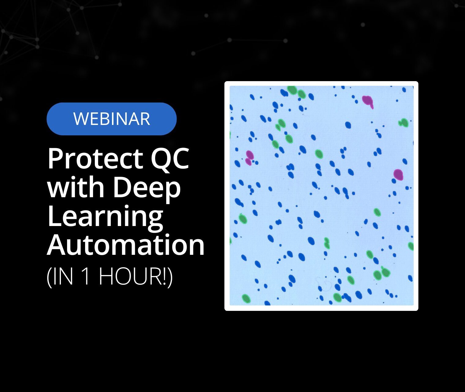 [Webinar] Particle Analysis Errors Costing You? Protect QC with Deep Learning Automation (in 1 Hour!)