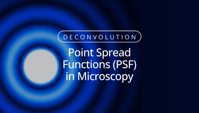 What Is a Point Spread Function (PSF) in Microscopy? Understanding Its Role in Deconvolution